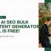 Free AI SEO Bulk Content Generator Tool