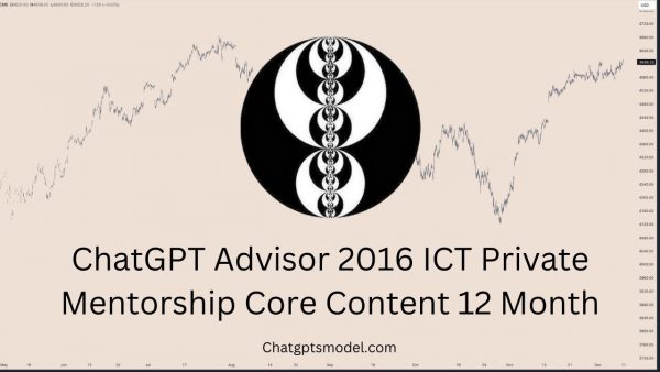 ChatGPT Advisor 2016 ICT Private Mentorship Core Content 12 Month