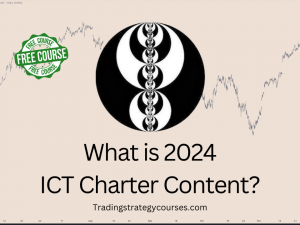What is 2024 ICT Charter Content free trading Trading